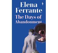 The days of abandonment: Elena Ferrante