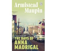 The Days of Anna Madrigal: The ninth novel in the classic, must-read Tales of the City series: 9
