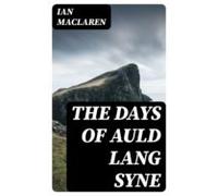 The Days Of Auld Lang Syne (ebook)