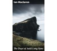 The Days Of Auld Lang Syne (ebook)