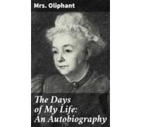 The Days Of My Life: An Autobiography (ebook)