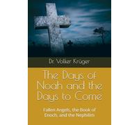 The Days of Noah and the Days to Come: Fallen Angels, the Book of Enoch, and the Nephilim: 16 (EPISTLES FOR THE END TIME CHURCH)