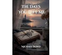 The Days You Left Me