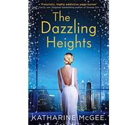 The Dazzling Heights: A YA Sci-Fi Novel of Forbidden Romance and Scandalous Secrets: Book 2 (The Thousandth Floor)