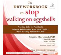The Dbt Workbook to Stop Walking on Eggshells: Practical Skills for Families to Improve Relationships and Decrease Conflict When a Family Member Has Bpd