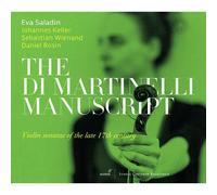 Eva Saladin - Di Martinelli Manuscripts: Violin Sonatas Of The Late 17C