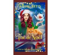 Thé de Noël: Un cozy mystery paranormal (Série Le Café des Chats Magiques)