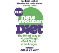 The De Vany Diet: Eat lots, exercise little; shed 5lbs in 1 week, lose fat; gain muscle, look younger; feel stronger