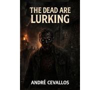 The Dead Are Lurking: 1