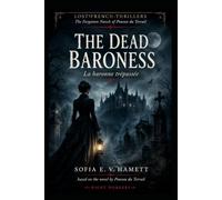 The Dead Baroness: La baronne trépassée: A Gothic Novel (LOST FRENCH THRILLERS The Forgotten Novels of Ponson du Terrai)