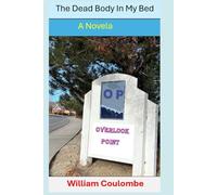 The Dead Body in My Bed: A Novella