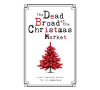The Dead Broad at the Christmas Market: A Small Town Murder Mystery