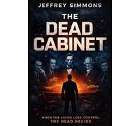 The Dead Cabinet: When the Living Lose Control, the Dead Decide