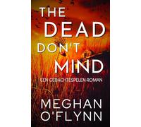 The Dead Don’t Mind: Een Gedachtespelen-roman