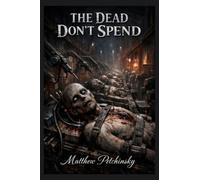 The Dead Don't Spend