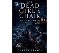 The Dead Girl's Chair: A Dark College Romance