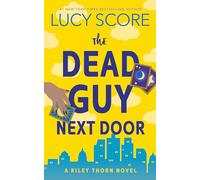 The Dead Guy Next Door: A Riley Thorn Novel: 1