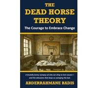 The Dead Horse Theory: The Courage to Embrace Change