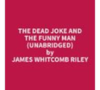 The Dead Joke And The Funny Man (Unabridged)