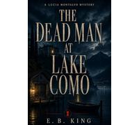 The Dead Man at Lake Como: A Murder Mystery: 3 (Lucia Montalvo Mysteries)