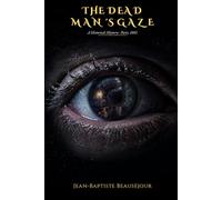THE DEAD MAN'S GAZE: A Historical Mystery - Paris, 1881