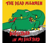 The Dead Milkmen - Big Lizard In My Backyard (40th Anniversary Edition) [Vinilo]