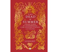 The dead of summer. Strane storie di calendimaggio e del solstizio d'estate (Gilded nightmares)