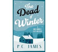The Dead of Winter: A Cozy Mystery Winter Whodunit Where Snow Conceals Sinister Crimes: 9 (Miss Riddell Cozy Mysteries)