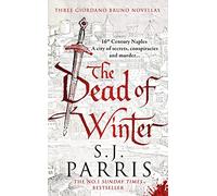 The Dead of Winter: Three gripping Tudor historical crime thriller novellas from a No. 1 Sunday Times bestselling fiction author, perfect for Christmas