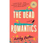The Dead Romantics: A GMA Book Club Pick (A Novel)