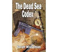 The Dead Sea Codex: Lisa Donahue Archaeological Mysteries