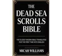 The Dead Sea Scrolls Bible: The Oldest Known Bible Translated for the First Time into English (Grapevine Press) (Bible Apocrypha and Gnostic Gospels Collection)