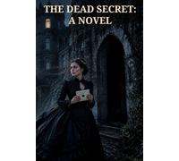 The Dead Secret: A Novel: A Cornish Gothic Mystery of Family, Inheritance, and Truth