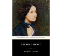 The Dead Secret: The Original 1856 Victorian Gothic Novel of Hidden Identity
