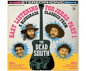 The Dead South - Easy Listening for Jerks, Pt. 1 (10") [Vinilo]