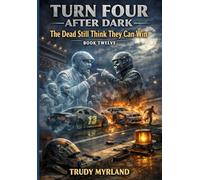 The Dead Still Think They Can Win: BOOK TWELVE (Turn Four After Dark)