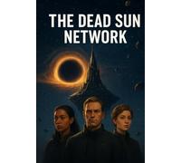 The Dead Sun Network: 1