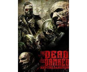 The Dead the Dammed and the Darkness [DVD]