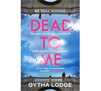The Dead to Me: Their love is dead. But only he can keep her alive - Perfect for fans of Gone Girl
