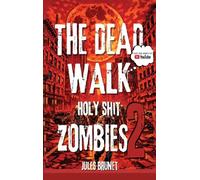 The Dead Walk: Holy Shit Zombies 2