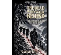 The Dead Who Walk Behind: A Wandering Samurai Horror Mystery: 3 (The Houses of Blood)