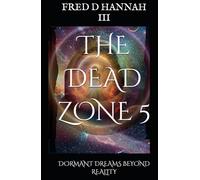 THE DEAD ZONE 5: DORMANT DREAMS BEYOND REALITY (The Dead Zone Recreation)