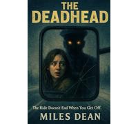 THE DEADHEAD: The Ride Doesn't End When You Get Off