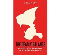 The Deadly Balance: Predators and People in a Crowded World