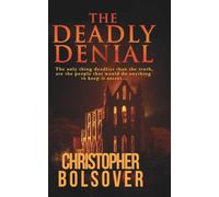 The Deadly Denial (Liberty Bell and DI Eager; an Investigative Reporter and Detective Novel)