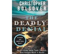 The Deadly Denial (Liberty Bell and DI John Eager; an Investigative Reporter and British Detective Crime Novel)
