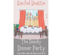 The Deadly Dinner Party: 8 (A Very Merry Murder Mystery)