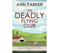 The Deadly Flying Club (Abigail Summers Cozy Mysteries)