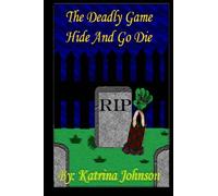 The Deadly Game: Hide And Go Die: Volume 2