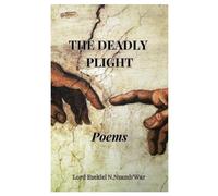 The Deadly Plight: Love Poems